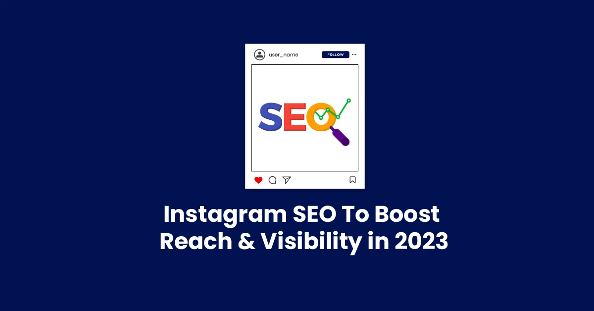 Instagram SEO To Boost Reach & Visibility in 2025